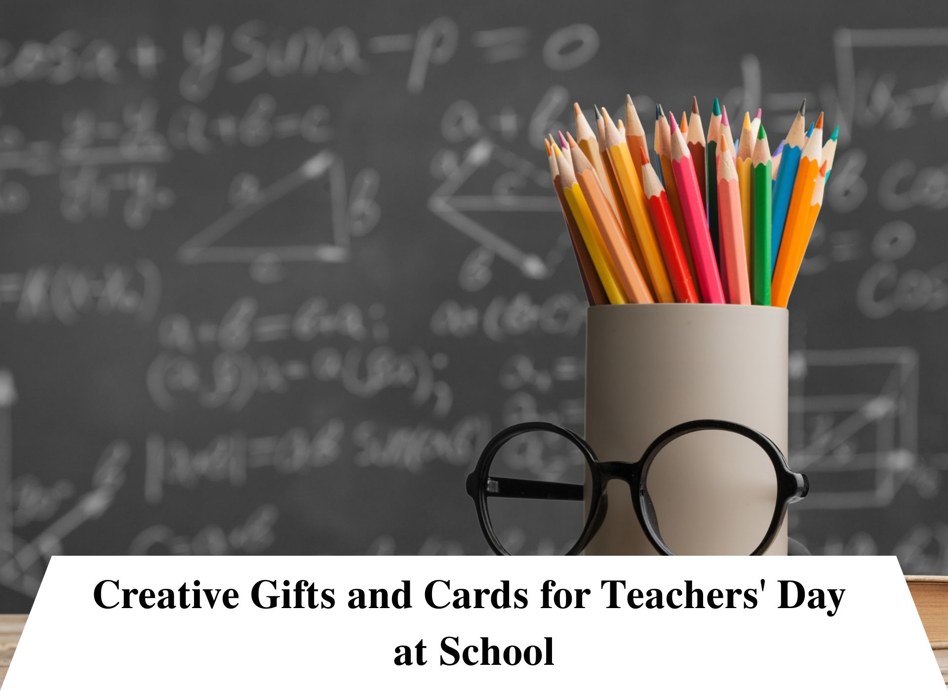 Creative Gifts and Cards for Teachers' Day at School