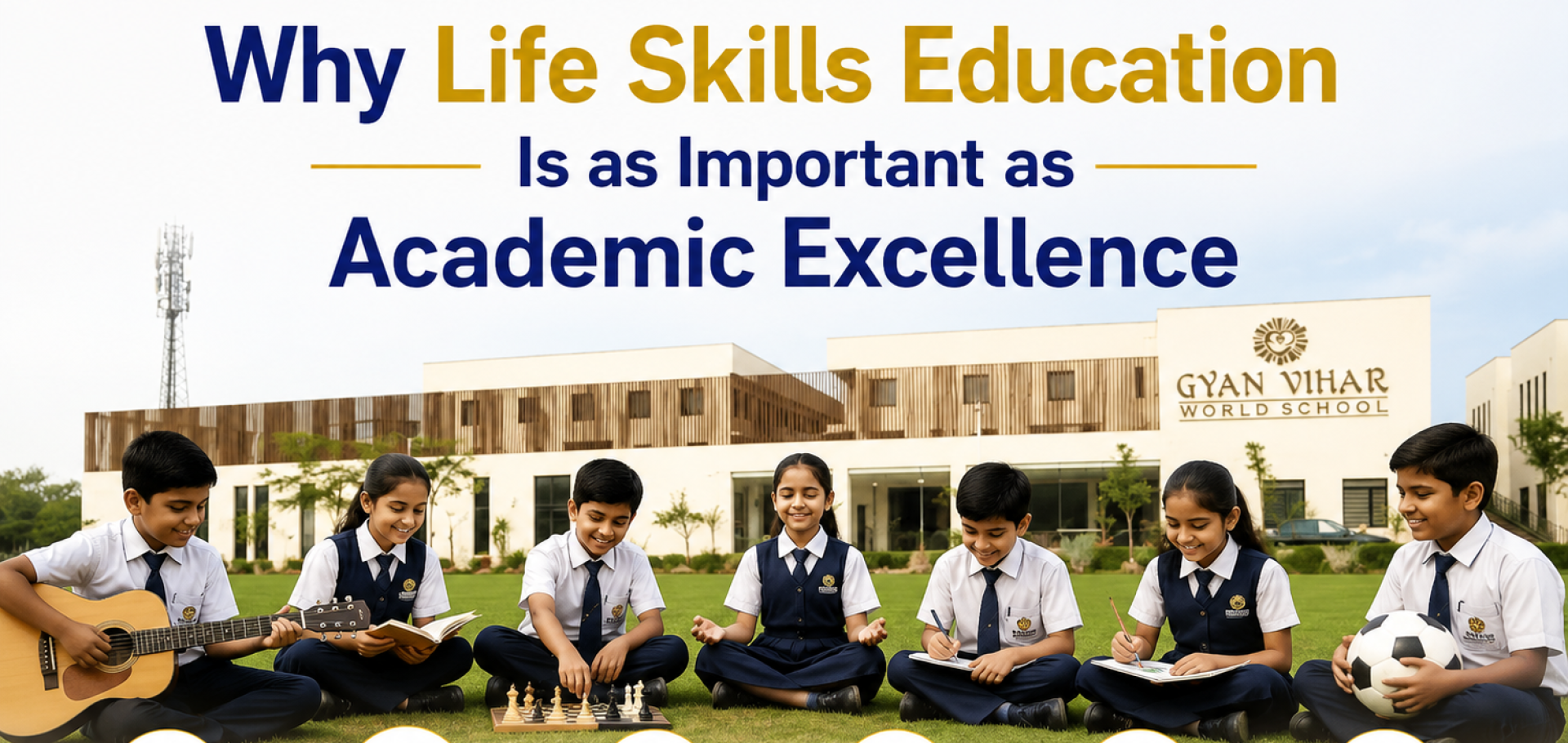 Why Life Skills Education Is as Important as Academic Excellence